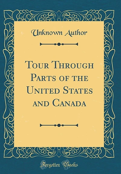 Tour Through Parts of the United States and Canada (Classic Reprint)