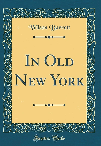 In Old New York (Classic Reprint)