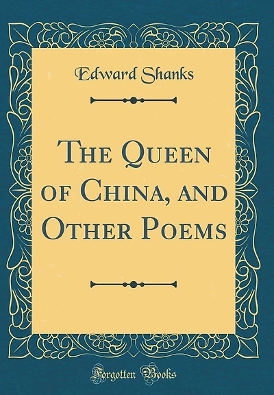 The Queen of China, and Other Poems (Classic Reprint)