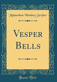 Vesper Bells (Classic Reprint)