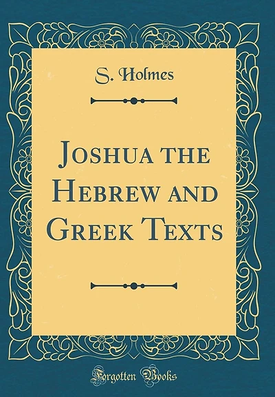 Joshua the Hebrew and Greek Texts (Classic Reprint)