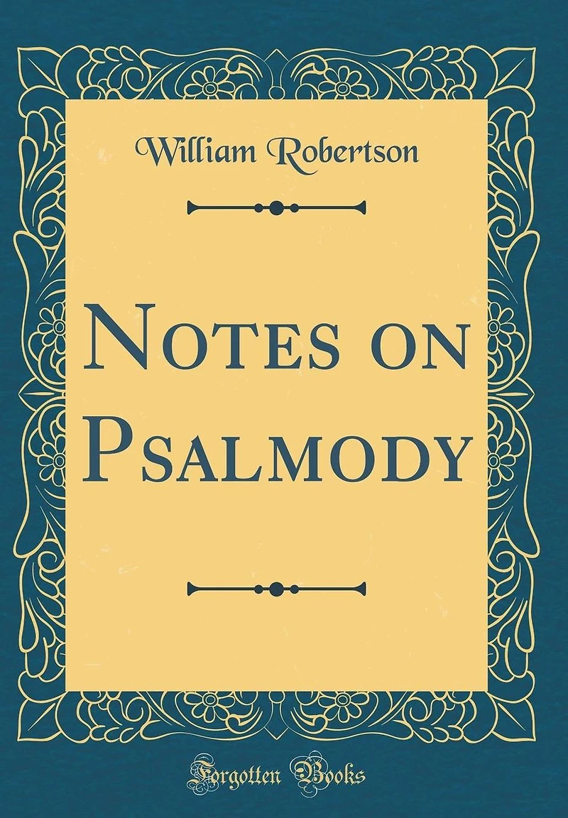 Notes on Psalmody (Classic Reprint)