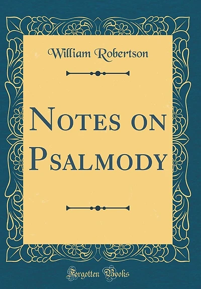 Notes on Psalmody (Classic Reprint)