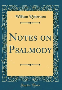 Notes on Psalmody (Classic Reprint)