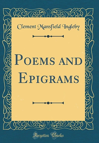 Poems and Epigrams (Classic Reprint)