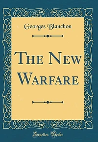 The New Warfare (Classic Reprint)