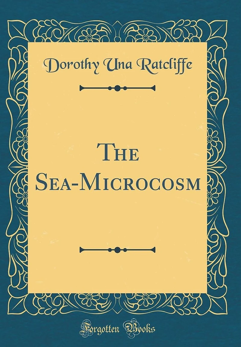 The Sea-Microcosm (Classic Reprint)