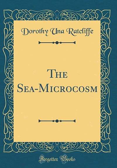 The Sea-Microcosm (Classic Reprint)