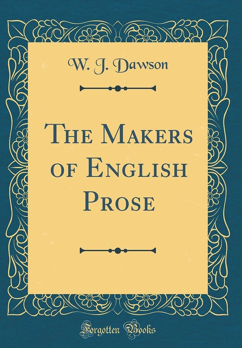 The Makers of English Prose (Classic Reprint)