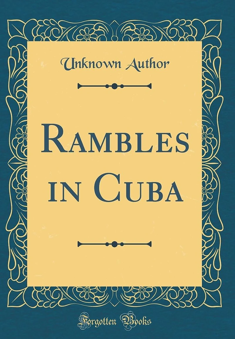 Rambles in Cuba (Classic Reprint)