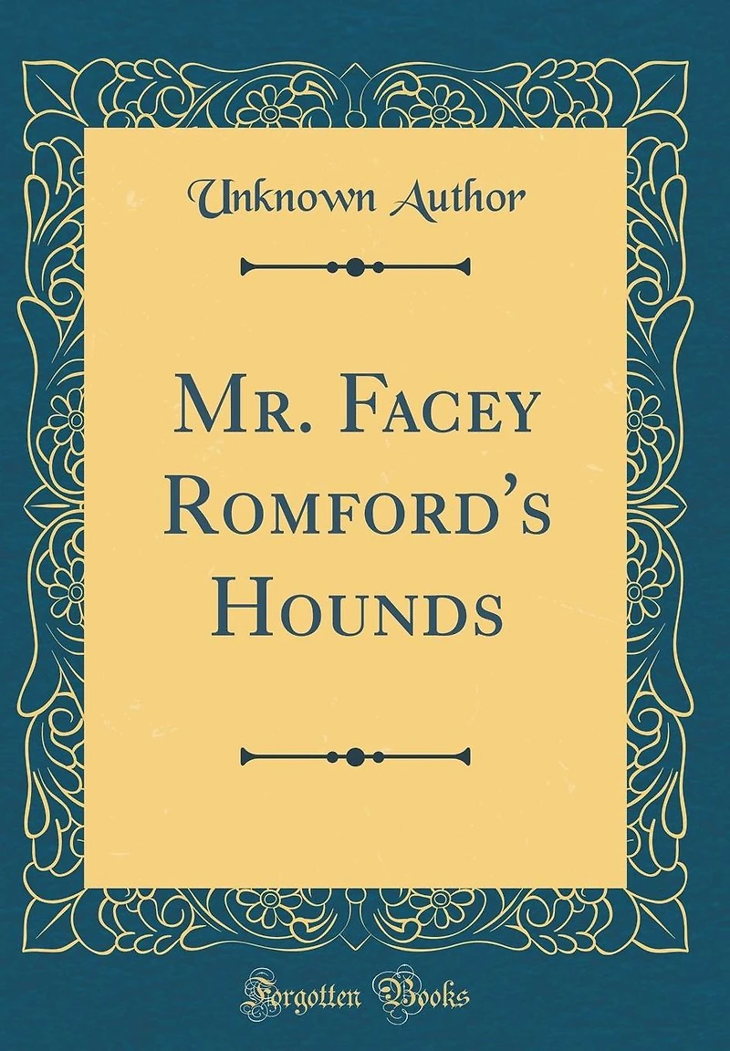 Mr. Facey Romford's Hounds (Classic Reprint)