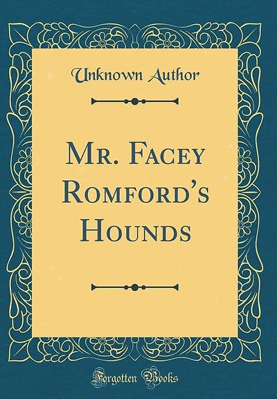 Mr. Facey Romford's Hounds (Classic Reprint)