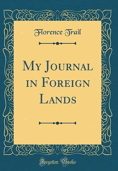 My Journal in Foreign Lands (Classic Reprint)
