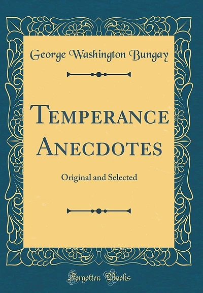Temperance Anecdotes: Original and Selected (Classic Reprint)