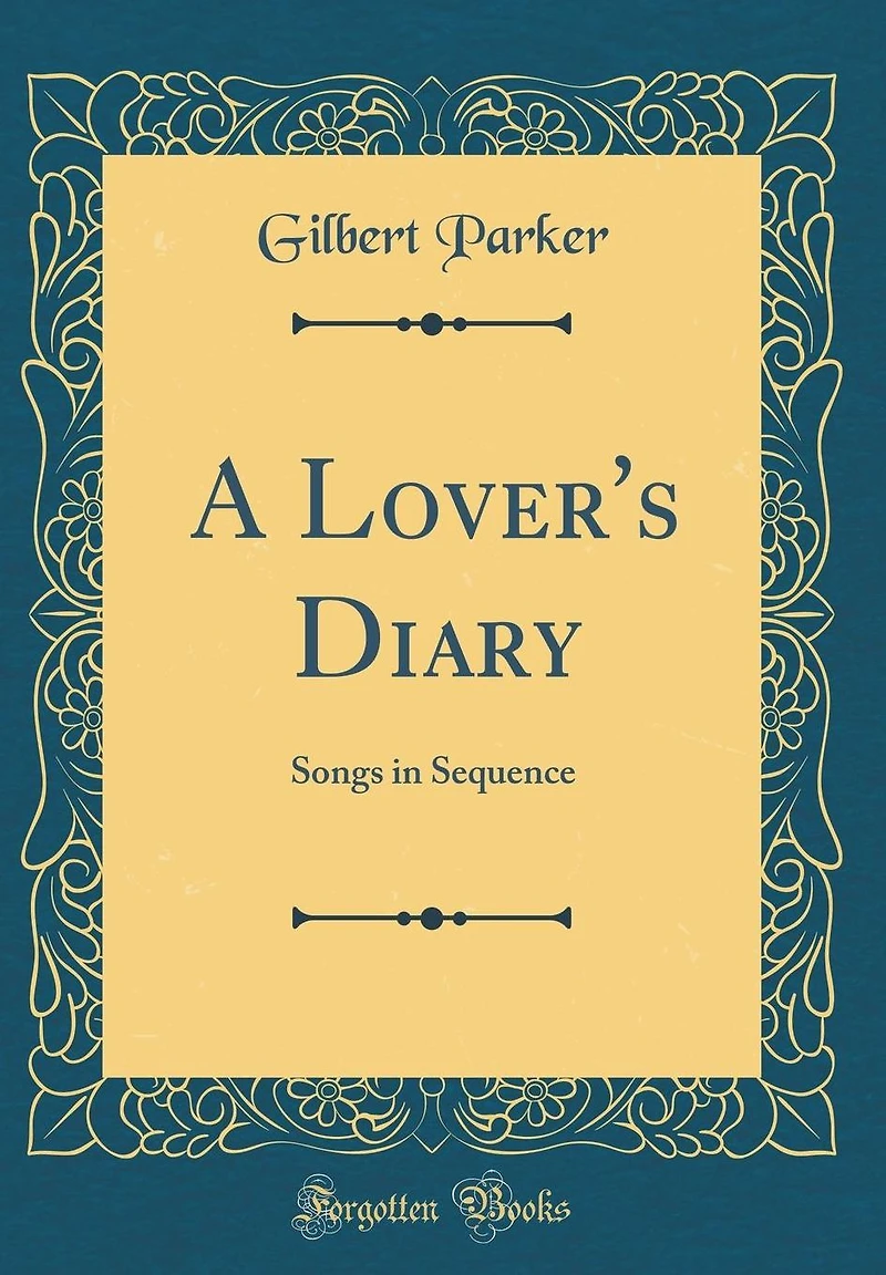 A Lover's Diary: Songs in Sequence (Classic Reprint)