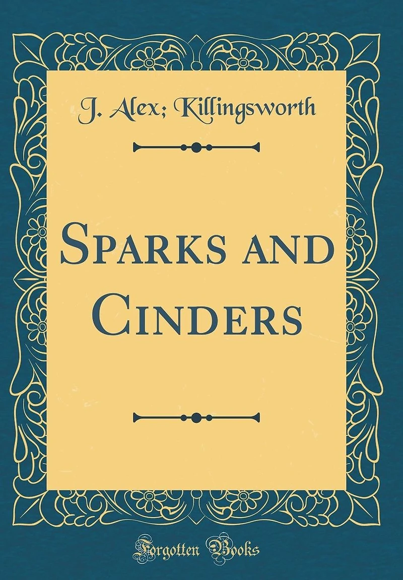Sparks and Cinders (Classic Reprint)