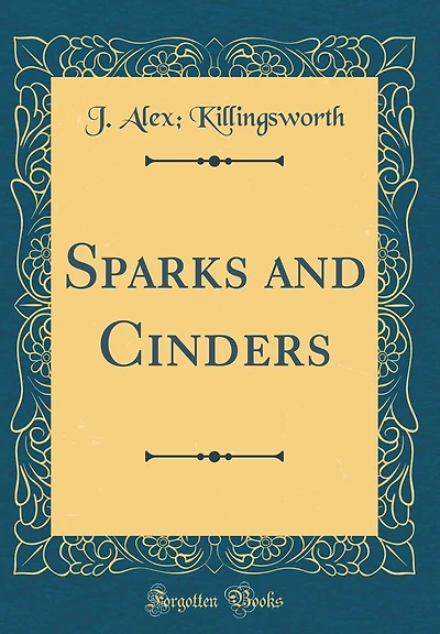 Sparks and Cinders (Classic Reprint)