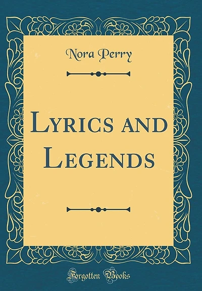 Lyrics and Legends (Classic Reprint)