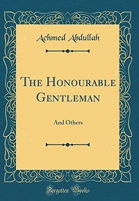 The Honourable Gentleman: And Others (Classic Reprint)