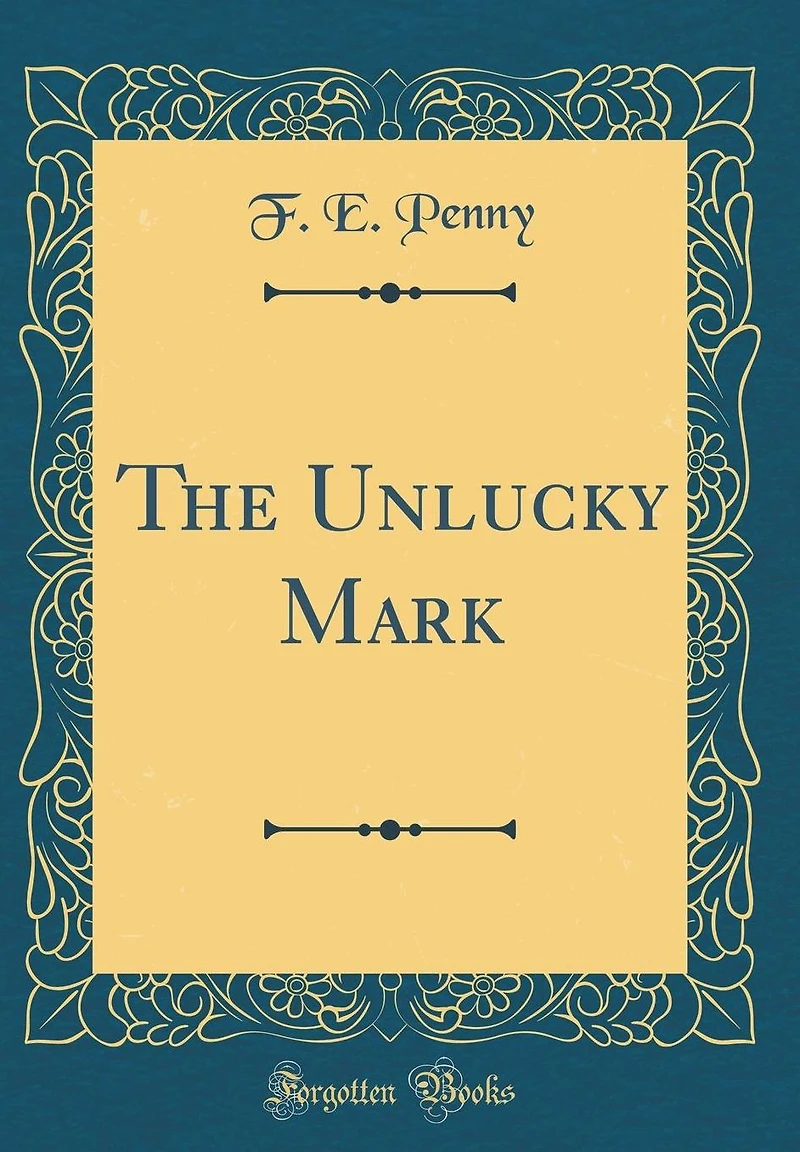 The Unlucky Mark (Classic Reprint)