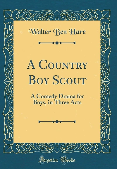 A Country Boy Scout: A Comedy Drama for Boys, in Three Acts (Classic Reprint)
