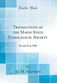 Transactions of the Maine State Pomological Society: For the Year 1902 (Classic Reprint)