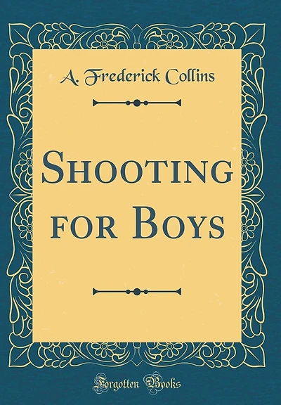 Shooting for Boys (Classic Reprint)