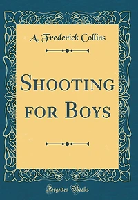 Shooting for Boys (Classic Reprint)