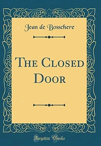 The Closed Door (Classic Reprint)