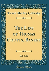 The Life of Thomas Coutts, Banker, Vol. 2 of 2 (Classic Reprint)