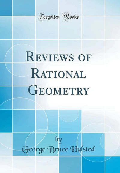 Reviews of Rational Geometry (Classic Reprint)