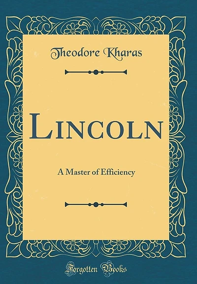 Lincoln: A Master of Efficiency (Classic Reprint)