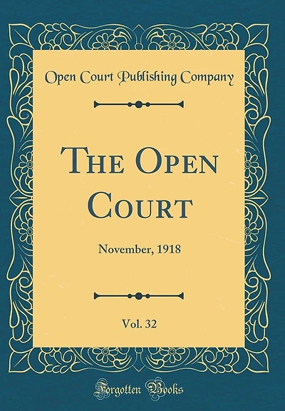 The Open Court, Vol. 32: November, 1918 (Classic Reprint)