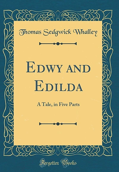 Edwy and Edilda: A Tale, in Five Parts (Classic Reprint)