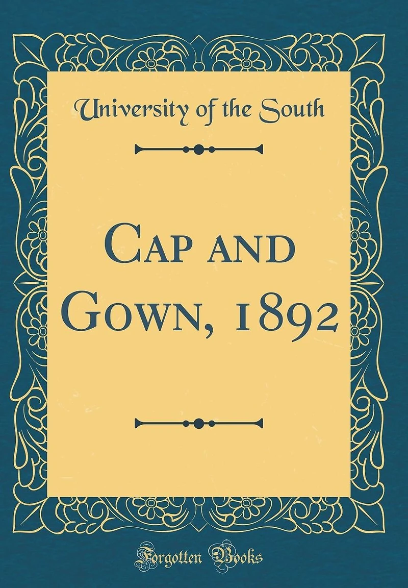 Cap and Gown, 1892 (Classic Reprint)