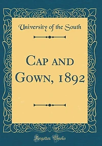 Cap and Gown, 1892 (Classic Reprint)