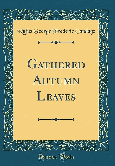 Gathered Autumn Leaves (Classic Reprint)