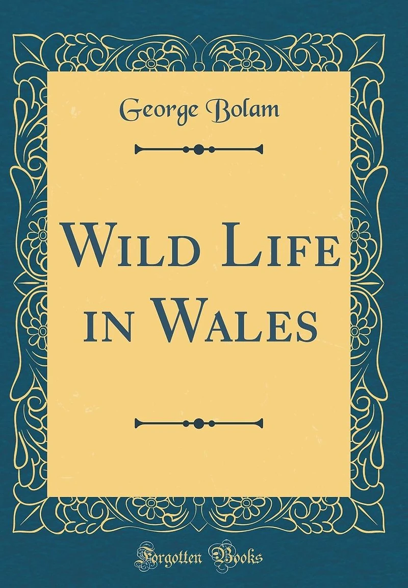 Wild Life in Wales (Classic Reprint)