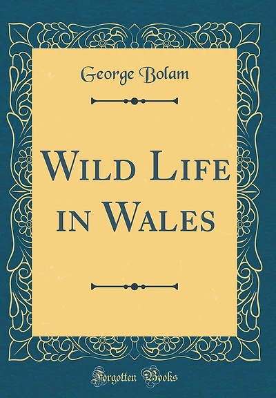 Wild Life in Wales (Classic Reprint)