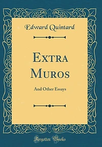 Extra Muros: And Other Essays (Classic Reprint)