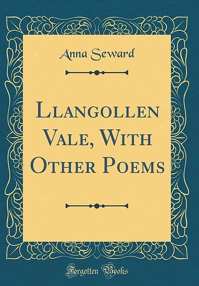 Llangollen Vale, with Other Poems (Classic Reprint)