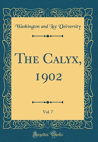 The Calyx, 1902, Vol. 7 (Classic Reprint)