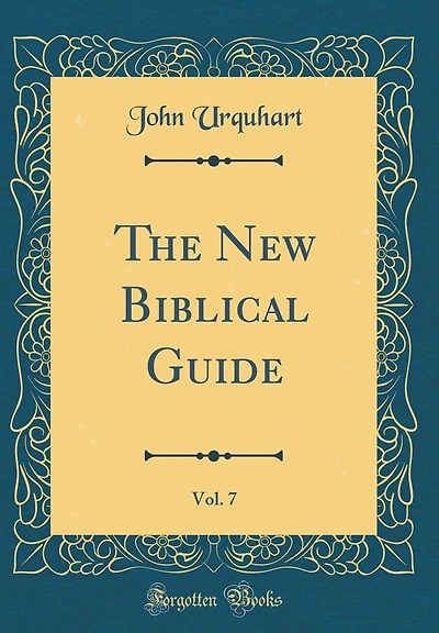 The New Biblical Guide, Vol. 7 (Classic Reprint)
