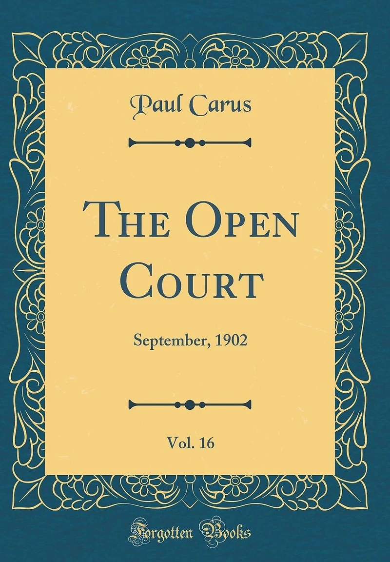 The Open Court, Vol. 16: September, 1902 (Classic Reprint)