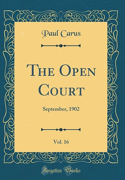 The Open Court, Vol. 16: September, 1902 (Classic Reprint)