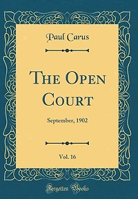 The Open Court, Vol. 16: September, 1902 (Classic Reprint)