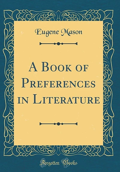A Book of Preferences in Literature (Classic Reprint)