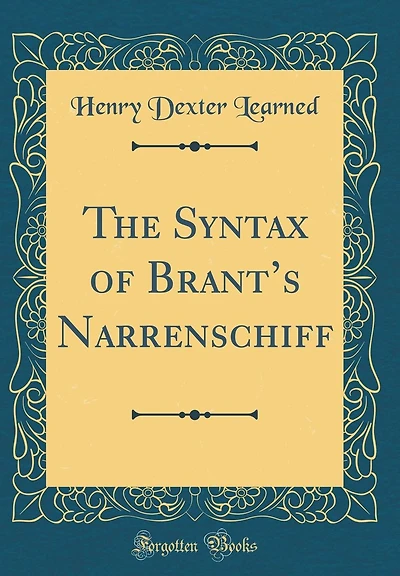 The Syntax of Brant's Narrenschiff (Classic Reprint)