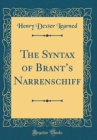 The Syntax of Brant's Narrenschiff (Classic Reprint)