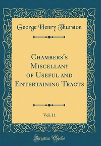 Chambers's Miscellany of Useful and Entertaining Tracts, Vol. 11 (Classic Reprint)